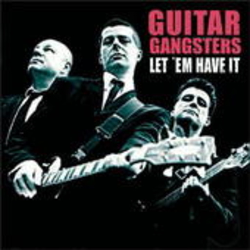 Guitar Gangsters – Let 'Em Have It
