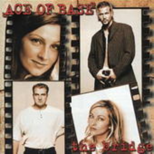 Ace Of Base – The Bridge