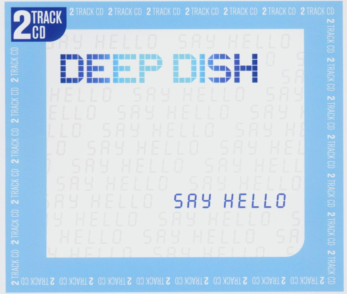 Deep Dish – Say Hello