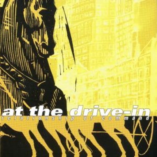 At The Drive-In – Relationship Of Command