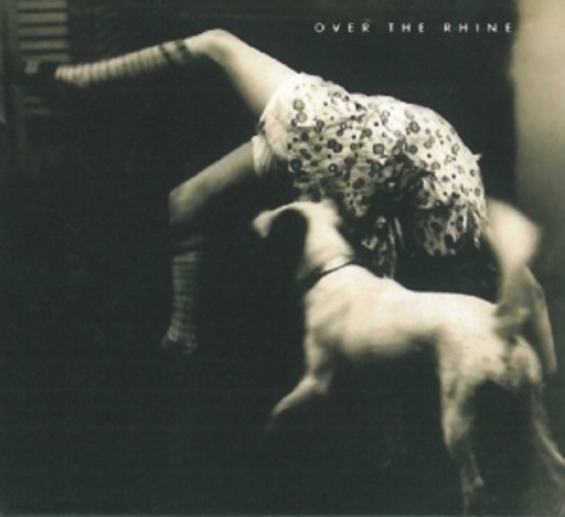 Over The Rhine – Good Dog Bad Dog