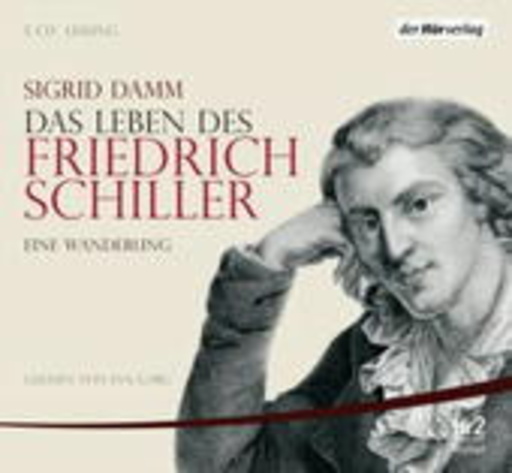 Eva Garg – Das Leben des Friedrich Schiller - eine Wanderung