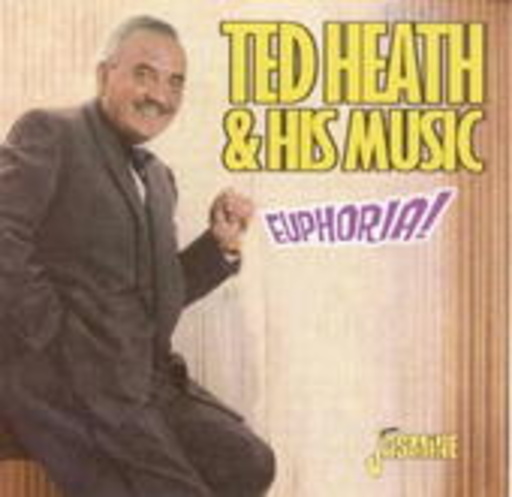 Ted Heath & His Music – Euphoria!