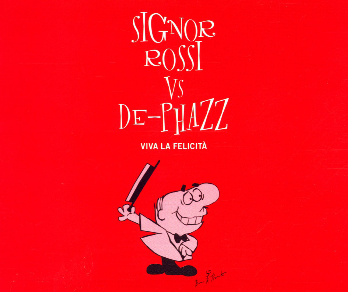 Signor Rossi vs. De-Phazz – Viva La Felicità