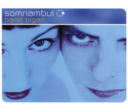 Somnambul – Barrel Organ