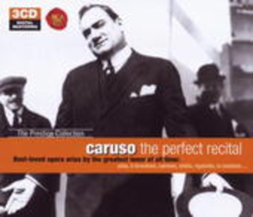 Enrico Caruso – The Perfect Recital