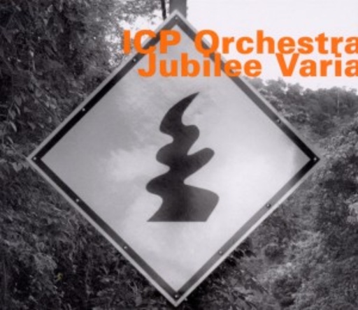 ICP Orchestra – Jubilee Varia