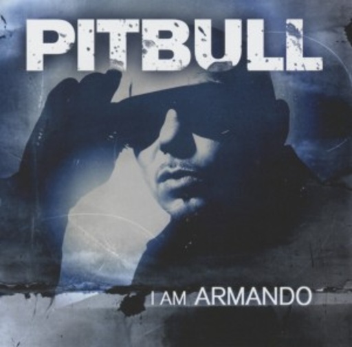 Pitbull – I Am Armando