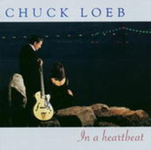 Chuck Loeb – In A Heartbeat