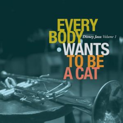 Diverse – Disney Jazz Vol. 1: Everybody Wants To Be A Cat