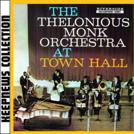 Thelonious Monk Orchestra – At Town Hall - Keepnews Collection