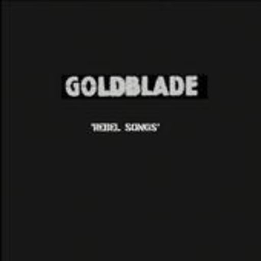 Goldblade – Rebel Songs