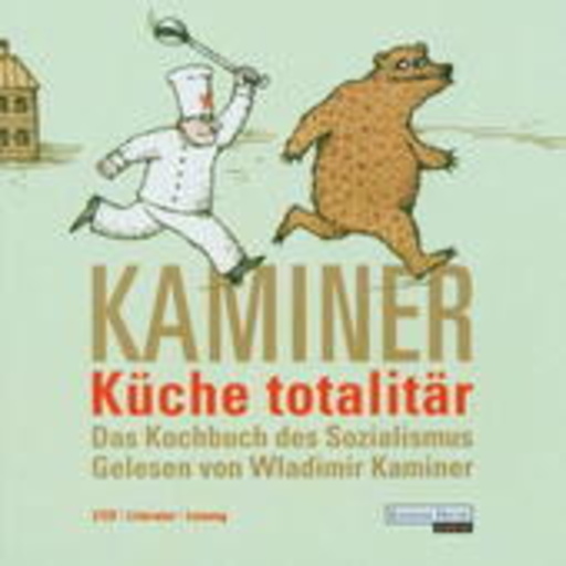 Wladimir Kaminer – Küche Totalitär