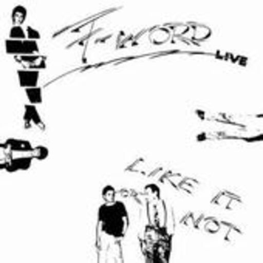 F-Word! – Like It Or Not (Live)