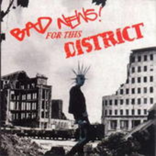 Bad News/District – Bad News For This District