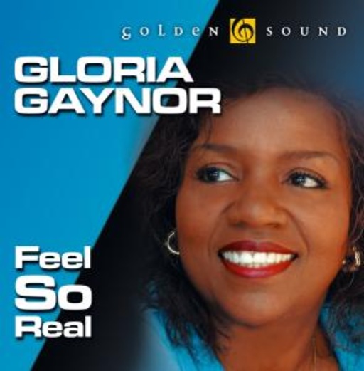 Gloria Gaynor – Feel So Real