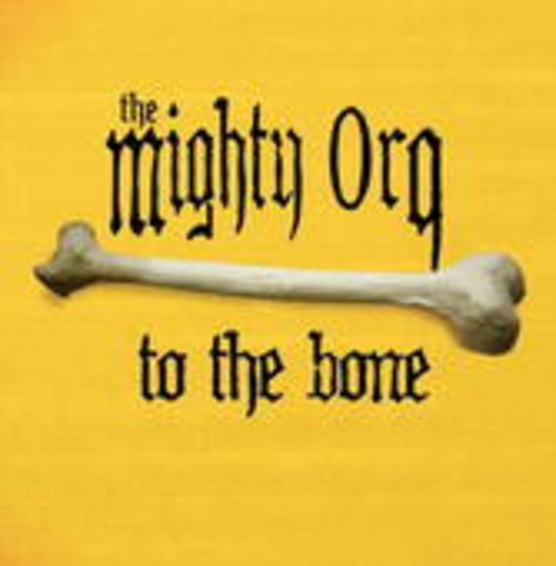 The Mighty Orq – To The Bone