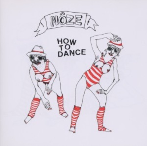 Noze – How To Dance