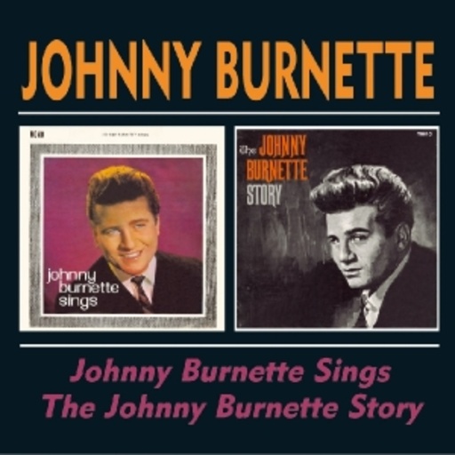 Johnny Burnette – Johnny Burnette Sings/The Johnny Burnette Story