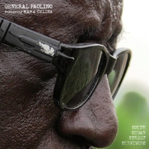 General Paolino Feat. Mama Celina – South Sudan Street Survivors