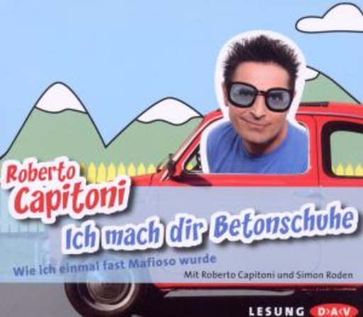 Roberto Capitoni – Ich mach dir Betonschuhe