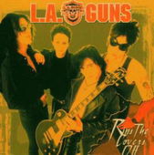L.A. Guns – Rips The Covers Off