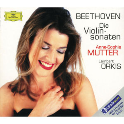 Anne-Sophie Mutter/Lambert Orkis – Die Violinsonaten Nr. 1-10