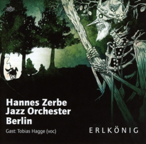 Hannes Zerbe Jazzorchester – Erlkönig