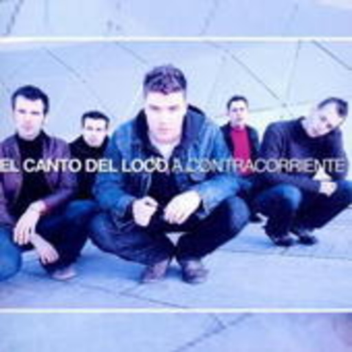El Canto Del Loco – A Contra Corriente