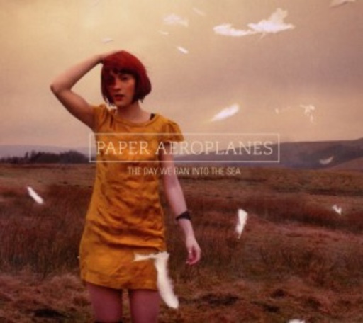 Paper Aeroplanes – The Day We Ran Into The Sea