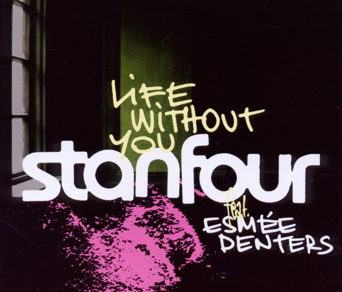 Stanfour – Life Without You