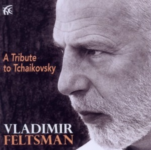 Vladimir Feltsman – A Tribute To Tchaikovsky