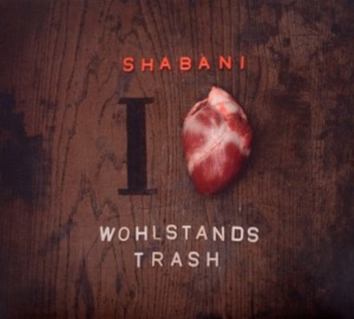Shabani – I Love Wohlstandstrash