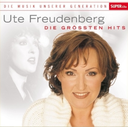 Ute Freudenberg – Musik unserer Generation - Die größten Hits