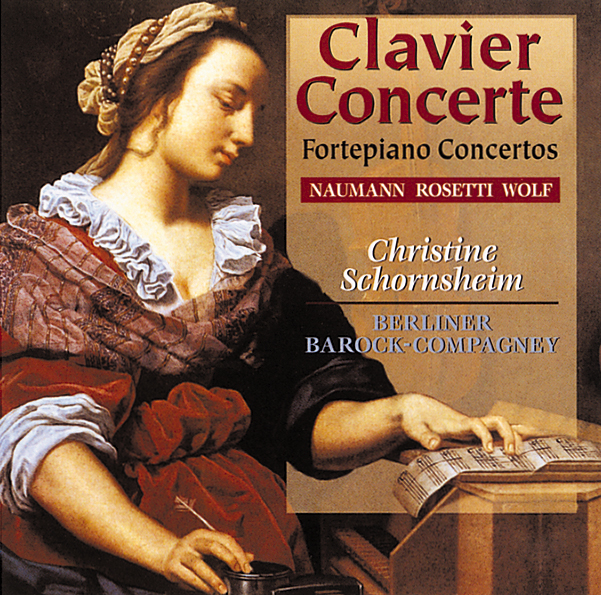 Christine Schornsheim/Berliner/Barock-Compagney – Clavier Concerte - Fortepiano Concertos