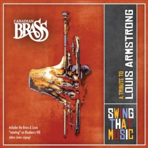Canadian Brass – Swing That Music - Tribute To Louis Armstrong