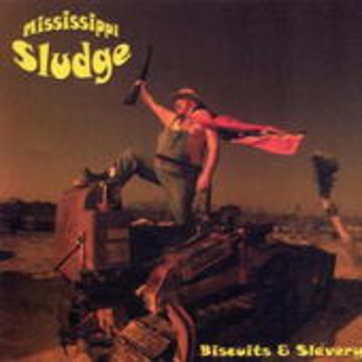 Mississippi Sludge – Biscuits & Slavery