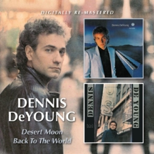 Dennis Deyoung – Desert Moon/Back To The World