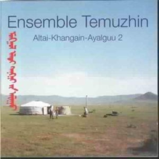 Ensemble Temuzhin – Altai-Khangain-Ayalguu2 (Mongolia)