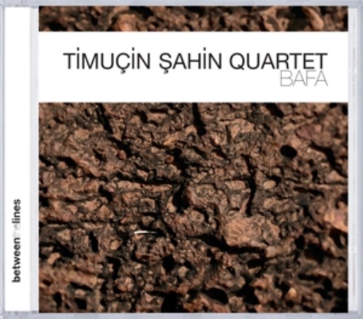 Timucin Sahin Quartet – Bafa