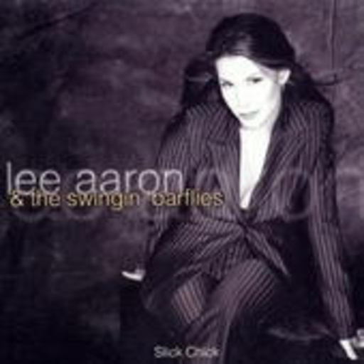 Lee Aaron & The Swingin' Barflies – Slick Chick
