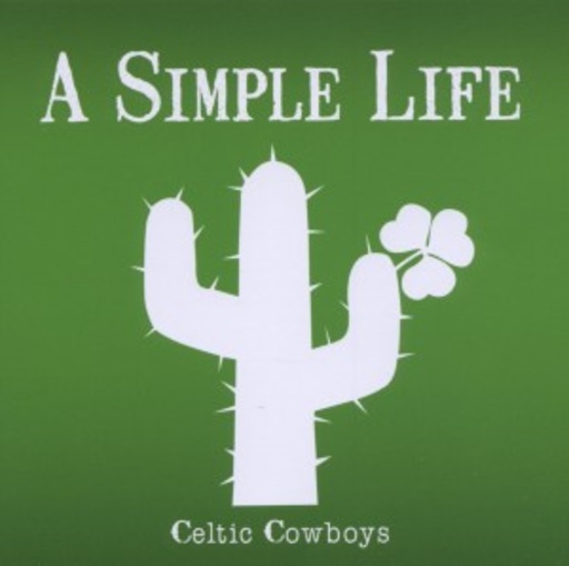 Celtic Cowboys – A Simple Life