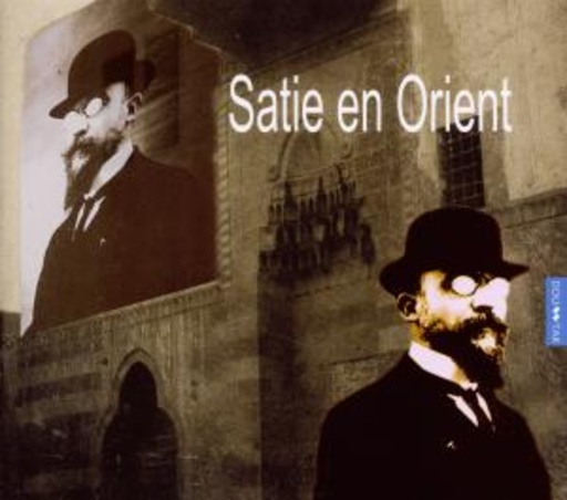 Ensemble Sarband – Satie En Orient