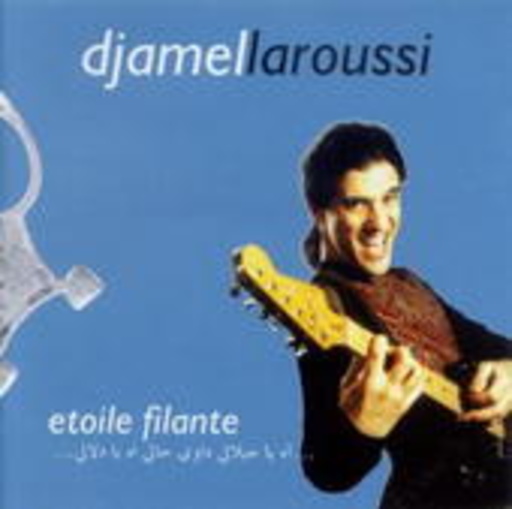 Djamel Laroussi – Etoile Filante