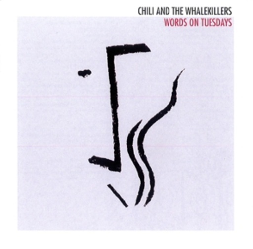 Chilli And The Whalekillers – Words On Tuesdays