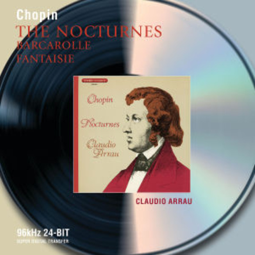 Claudio Arrau – Philips 50 - The Nocturnes/Barcarolle/Fantaisie