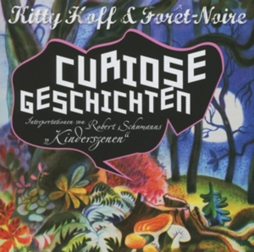 Kitty Hoff & Forêt-Noire – Curiose Geschichten