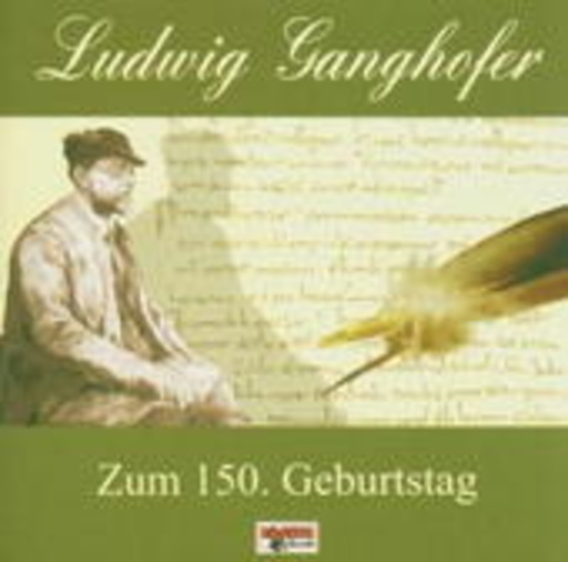 Diverse – Erinnerung an Ludwig Ganghofer