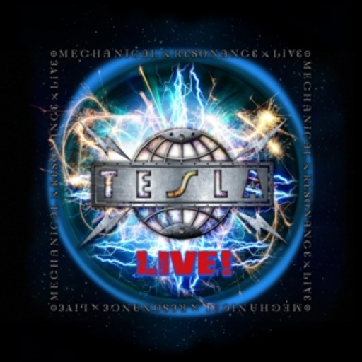 Tesla – Mechanical Resonance - Live!