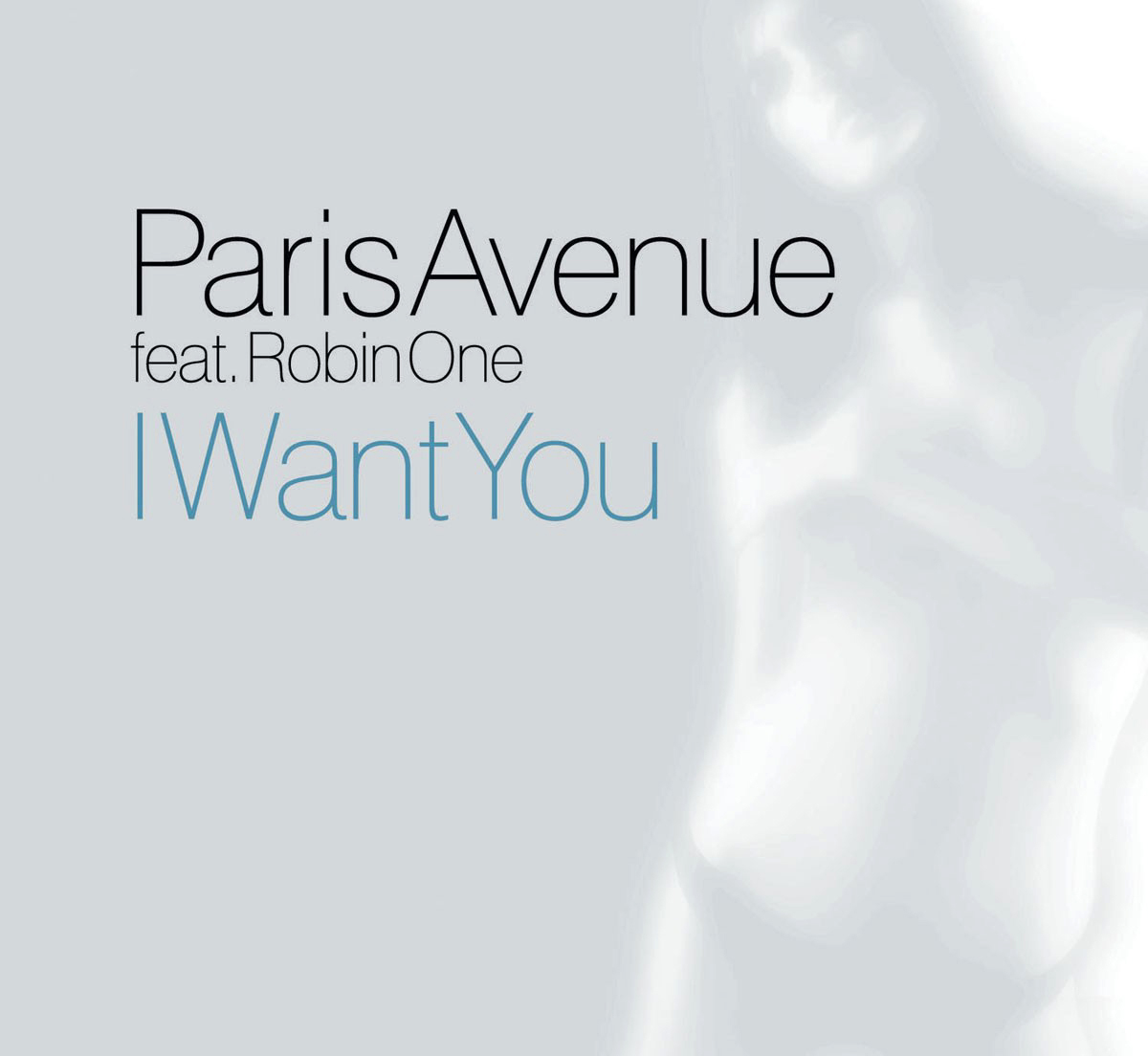 Paris Avenue feat. Robin One – I Want You